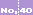 No,40
